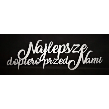 Najlepsze dopiero przed Nami